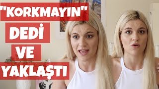 KORKMAYIN DİYİP YAKLAŞAN ADAM NELER YAPTI?