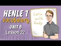 Henle Vocabulary - Unit 6: Lesson 22