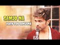 Samjho na kuchh toh samjho na🥀💗Song | Love 😘 Song | Himesh Reshammiya New Song 🥀💗| YouTube Mp3 Song