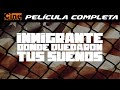 Inmigrante Dónde Quedaron Sus Sueños | Película Completa | Cine Mexicano