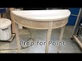 DemiLune Table - Part 8 - Prep for Paint