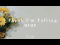 MYMP - I Think I'm Falling (Lyrics)