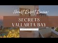 Secrets Vallarta Bay Resort Review  2023 | Hotel Review | Puerto Vallarta, Mexico| Meals and Miles