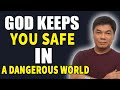 Ed Lapiz Preaching 2024 💝 God Keeps You Safe In A Dangerous World 💝