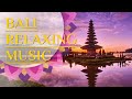 Bali Relaxing Music