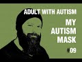 Adult with Autism | My Autism Mask | 09