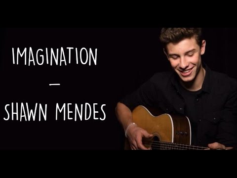 Imagination Shawn Mendes Lyrics 