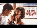 Kho Gaye Hum Kahan - Lyrical |Baar Baar Dekho |Sidharth Malhotra, Katrina Kaif |Jasleen R, Prateek K