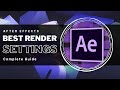After Effects - Best Render Settings Guide