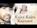 Kajra Kajra Kajraare Full HD Video Song | Mona Laizza, Himesh Reshammiya