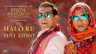Halo Re Full Song | Prem Ratan Dhan Payo | Salman Khan, Deepak Dobriyal