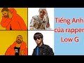 Low G - tiếng Anh tốt nhất rap Việt | Noong's World