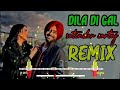 Aaj Khol De Dila Di Gaal Sari || Dj Remix || aho jindgi ni ondi vari vari..
