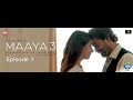 Maaya 3 | Ep - 1 | Full Episode | Watch the series on JioCinema