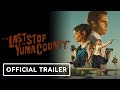 The Last Stop in Yuma County - Official Trailer (2024)