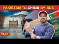 Entering CHINA 🇨🇳 from PAKISTAN 🇵🇰 | Crossing KHUNJERAB BORDER BY BUS  | EP-01 | CHINA SERIES