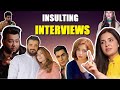 MOST INSULTING AND FUNNY INTERVIEWS !!!