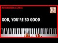 GOD, YOU'RE SO GOOD - Instrumental & Lyric Video