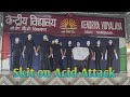 #Skit on Acid Attack by KV Students #Mime Act