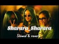 Sharara Sharara - Slowed & Reverb