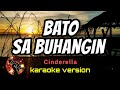 BATO SA BUHANGIN - CINDERELLA (karaoke version)