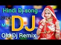 DJ Remix songs nonstop collection old dj remix Hindi songs dj remix songs jukebox