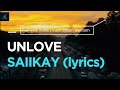 Unlove - Saii Kay (lyrics) 2023