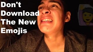 Don't Download The New Emojis !