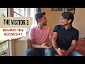 Behind The Scenes #1 | The Visitor 3 | @Nakshbs  and Team