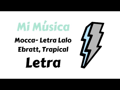 Mocca Lalo Ebratt Trapical Letra Mi Música