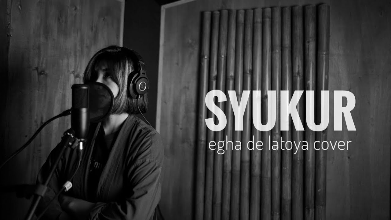 EGHA DE LATOYA SYUKUR EGHA DE LATOYA SYUKUR