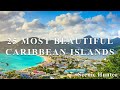 25 Most Beautiful Caribbean Islands | Best Caribbean Islands 2023