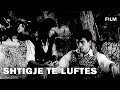 Shtigje te luftes (Film Shqiptar/Albanian Movie)