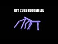 get cube bugged lol