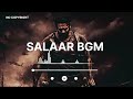 SALAAR BGM | SALAAR PARRT 1 BGM | SALAAR CLIMAX BGM | PRABHASH |