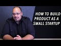 How To Build Product As A Small Startup - Michael Seibel