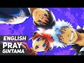 Gintama - "Pray" FULL OP/Opening 1 | ENGLISH Ver  | AmaLee