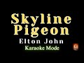 Elton John / Skyline Pigeon / Karaoke Mode