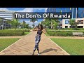 The Don'ts Of Visiting Rwanda | Don't Do This In Rwanda Or You Get Arrested