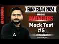 Bank Exams 2024 | IBPS/ SBI/ RRB | Reasoning Mock Test By Saurav Singh #5