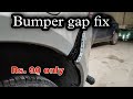 How to fix  bumper gap at home.   How to fix  car bumper gap.  Bumper gap thik kare .