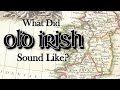 What did the Old Gaelic Language Sound Like?
