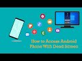 How to Access Android Phone with Dead Screen from a PC - Using your phone from PC