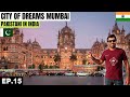 Mumbai The City of Dreams 🇮🇳  EP.15 | Pakistani Visiting India