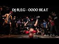 DJ FLeg - Oooo Beat | BBOY MUSIC 2020