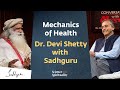 Mechanics of Health - Dr. Devi Prasad Shetty with Sadhguru