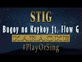 Stig - Bugoy na Koykoy ft. Flow G (KARAOKE VERSION)