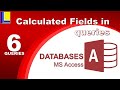 MS Access - Queries Part 6: Calculated Fields