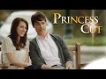 Princess Cut - Full Movie | True Love Waits
