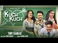Tony Kakkar - Kuch Kuch | Neha Kakkar | Ankitta Sharma | Priyank Sharma